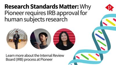 Research Standards Matter: the IRB process for human subjects research at Pioneer